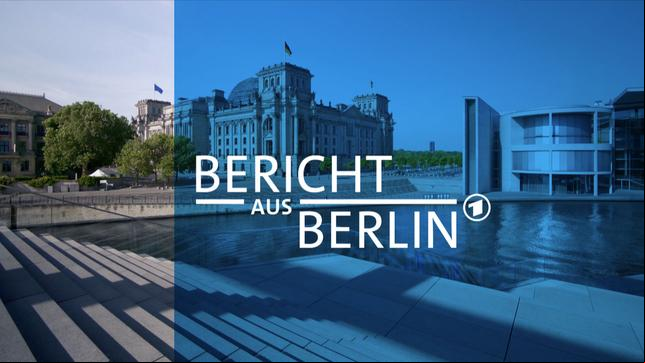 "Bericht aus Berlin"